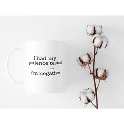 i had my patience tested i'm negative ceramic coffee mug, makes great gift for friends or family