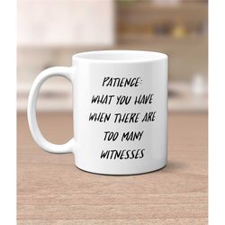 funny coffee mug, sarcastic mug, gift for her, gift for coworkers, mugs with sayings, gift for him, funny mugs for men w