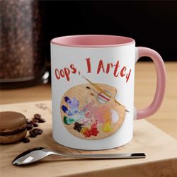 artist ceramic coffee mug, 11-15 oz tea cup, oops i arted, funny weird cute cool, two tone art humor sarcastic gift for