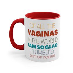 funny mom ceramic coffee mug, 11 - 15 oz tea cup, weird mother's day gift daughter son, christmas present, vagina naught