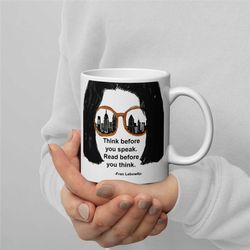 fran lebowitz mug think before you speak bookworm quotes custom mug pretend its a city quote read before you think poste