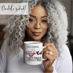 christmas dreams ceramic mug 11oz, christmas gift, christmas gag gift, gag gift, wine lover gift, coffee cup, coffee mug