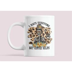 i hate everyone mug, but coffee helps, funny rude mug, 11 oz tea, introvert coffee mug , great gift idea, leopard print