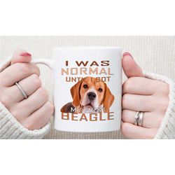 beagle mug, i was normal until i got my beagle - gift for beagle dog owners- funny cute gift for beagle mum , dad - tea