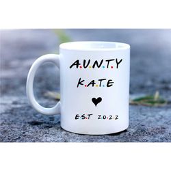 friends aunt mug, pregnancy announcement,custom aunt gift, new baby announcement, promoted to aunt gift, with custom nam
