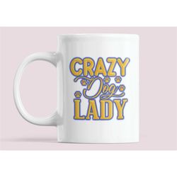 funny novelty dog lover mug / crazy dog lady /  11oz coffee mug / dog lover gift / dog mum