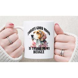 watercolor beagle dog mug - 11oz dishwasherproof ceramic mug with today's good mood is thanks to my beagle quote - gift