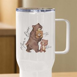 custom mama bear travel mug, custom birthday gift, mom travel mug, momma bear and cubs, unique gift for mom, custom mug,