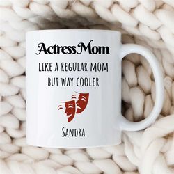 custom 'actress mom' mug, personalized gift for female entertainer, coworker birthday, appreciation, for women, thank yo