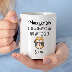 personalized 'manager sis' mug, cat, custom gift for boss, coworker birthday, job appreciation, work office decor, profe