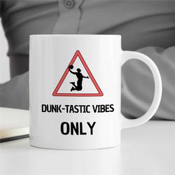 dunk-tastic vibes only, for hooper, b-ball cup, gift for basketball coach, ball sport, for boys, birthday present, men's