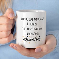 Lawyer Quote Mug, Gift for Attorney, Arguing, Joke, Appreciation, Coworker Birthday, Mom/Dad, Thank you, Student, Men/Wo