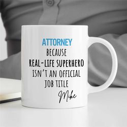 personalized attorney mug, custom gift for lawyers, real-life superhero, job title, appreciation, coworker birthday, mom