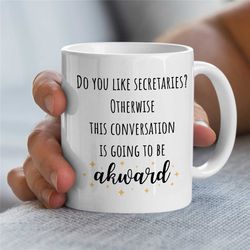funny secretary mug, text gift for assistant, coworker birthday, receptionist, work anniversary, thank you, for her, wom