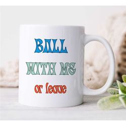 mug for basketball coach, b-ball cup, for hooper, baller, team gift, birthday present for boys, nephew, men, rude, husba