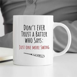 baseball player mug, don't trust a batter, cup for fan, pitcher boyfriend, for him/her, coach, men, batting nephew, soft