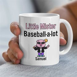 personalized 'little mister baseball-a-lot' mug, custom cup for fan, pitcher boyfriend, for him, coach, men, nephew, sof