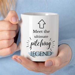 ultimate pitching legend mug, cup for fan, arrow to face, baseball player boyfriend, for him/her, coach, men, nephew, so