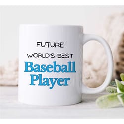 future world's best baseball player mug, cup for fan, pitcher boyfriend, for him/her, coach, men, batting nephew, softba