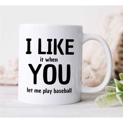 i like you, baseball player mug, funny wordplay, cup for fan, pitcher boyfriend, for him/her, coach, men, batting nephew