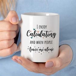 cpa calculating joke mug, funny office mug, financial advisor appreciation, tax expert, birthday, anniversary, professio