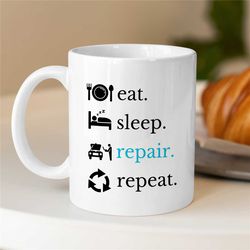 eat-sleep-repair-repeat mug, gift for gearhead, car lover dad, motorbike & automotive mechanic, birthday, for him, anniv