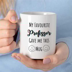 mug from favorite professor, gift for university lecturers, office, educator mom, tenure gift, teaching dad, for him/her