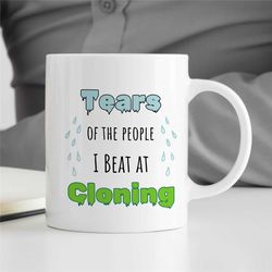 tears of the people i beat at cloning, mug for bio graduate, science teacher, for men & women, professor appreciation, c