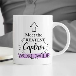 greatest captain worldwide, mug for sailors, sea lover, husband appreciation, boyfriend thank you, men, ship owner, for