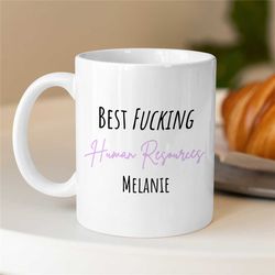 custom 'best f...ing hr' mug, personalized gift for human resources, team appreciation, for him & her, best friend, mana
