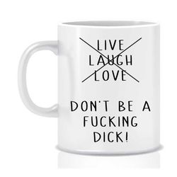 Live Laugh Love mug, humour, Gift for her, Housewarming gift valentines gift Funny mug Cheeky gift Inappropriate gift