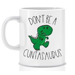 funny dinosaur mug, don't be a, cheeky gift, inappropriate gift, plant mom plant mum indoor plant gift housewarming