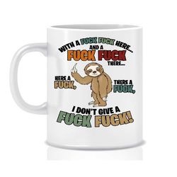 Sloth mug Fuck Fuck here Gift for her Housewarming gift valentines gift Funny mug Cheeky gift Inappropriate gift