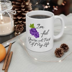 valentine's day mug, i'm grapeful you are a part of my life mug, ceramic mug 11oz