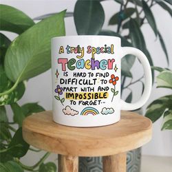 teacher thank you mug, truly special teacher is hard to find, end of term, end of school, teacher appreciation gifts, le