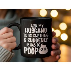 funny husband quote mug, humorous marriage coffee cup, witty spouse gift, unique black and white mug design, couples gag