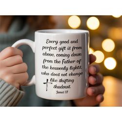 inspirational quote coffee mug, james 1:17 bible verse mug, christian faith gift, religious scripture cup, unique spirit