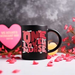 cute nurse valentine's day mug, valentine's day nurse coffee mug, gift for nurse, nurse mug, valentines day gift for nur