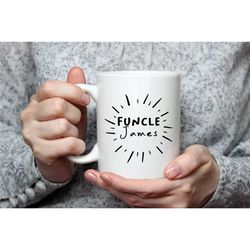 Personalised Funcle Mug, Personalised Fun Uncle Mug, Uncle Mug, Funny Uncle Mug, New Uncle Mug, Mug for Uncle
