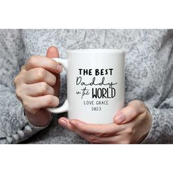 best daddy in the world personalised father's day mug 2023, mug for new dad 2023, dad mug, personalised dad mug, new dad