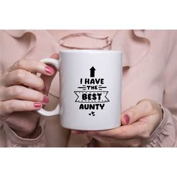 i have the best aunty mug, funny niece nephew mug, niece nephew gifts, funny gift for niece, funny gift for nephew, gift