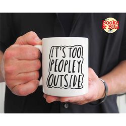 it's too peopley ceramic mug