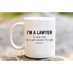 im a lawyer, new lawyer gift, legal practitioner,law student gift, custom lawyer mug with date