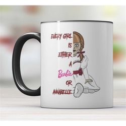 every girl is either a barbie or annabelle funny horror mug black handle