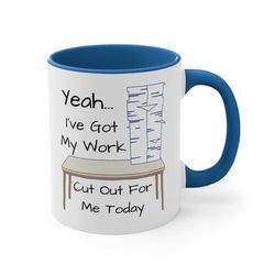 Ive Got My Work Cut Out For Me Today Accent Feminism Boss Aesthetic Coffee Mug, 11oz Friend Gift Trending
