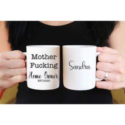mother fucking homeowner,home owner mug, funny new home owner gift, funny housewarming party gift, with custom estimate