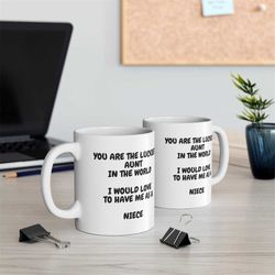 you are the luckiest aunt in the world i would love to have me as a niece, 11oz ceramic coffee mug, funny gift for aunt,