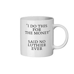 i do this for the money said no luthier ever, 11oz ceramic coffee mug, funny gift for luthier, funny luthier mug