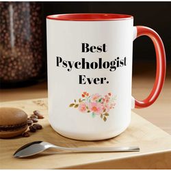 best psychologist ever mug birthday gift coworker gift supervisor mug floral mug gift for her mug funny gift forwife cof