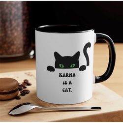 karma is a cat mug funny coffee mug cat lover gift for teacher gift for her gift for him tea mug gift for wife yoga gift